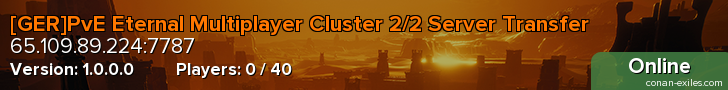 [GER]PvE Eternal Multiplayer Cluster 2/2 Server Transfer
