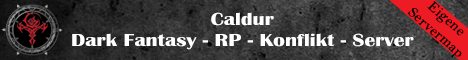 Caldur [DE-RP-K-Dark Fantasy] [Serverstart 13.09.24]