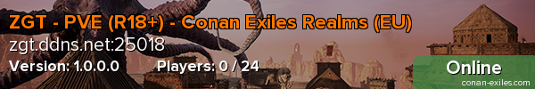 ZGT - PVE (R18+) - Conan Exiles Realms (EU)