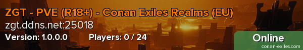 ZGT - PVE (R18+) - Conan Exiles Realms (EU)