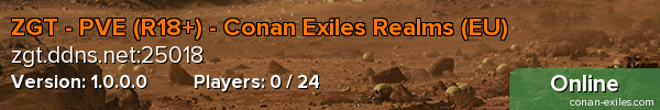 ZGT - PVE (R18+) - Conan Exiles Realms (EU)