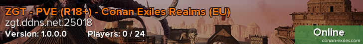 ZGT - PVE (R18+) - Conan Exiles Realms (EU)
