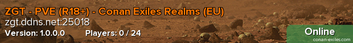 ZGT - PVE (R18+) - Conan Exiles Realms (EU)
