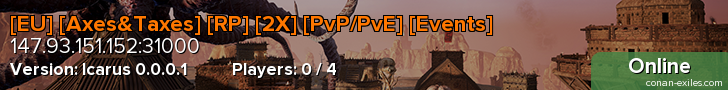 [EU] [Axes&Taxes] [RP] [2X] [PvP/PvE] [Events]