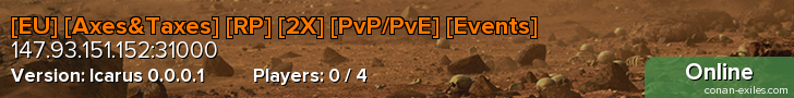 [EU] [Axes&Taxes] [RP] [2X] [PvP/PvE] [Events]