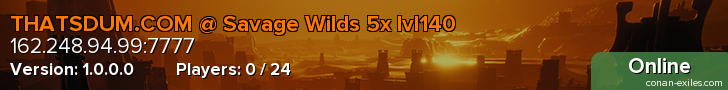 THATSDUM.COM @ Savage Wilds 5x lvl140