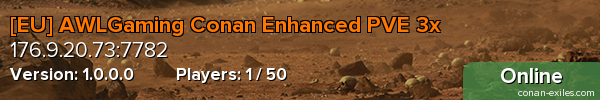 [EU] AWLGaming Conan Enhanced PVE 3x