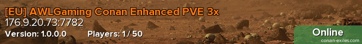 [EU] AWLGaming Conan Enhanced PVE 3x