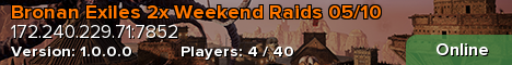 Bronan Exiles 2x Weekend Raids 05/10