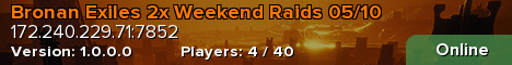 Bronan Exiles 2x Weekend Raids 05/10