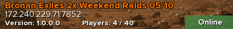 Bronan Exiles 2x Weekend Raids 05/10
