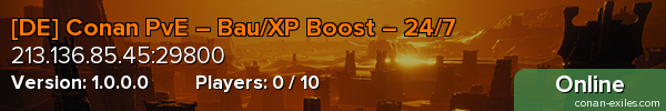 [DE] Conan PvE – Bau/XP Boost – 24/7