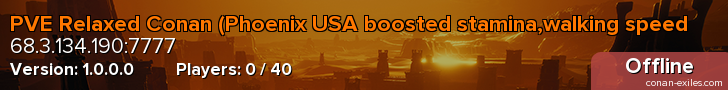 PVE Relaxed Conan (Phoenix USA boosted stamina,walking speed