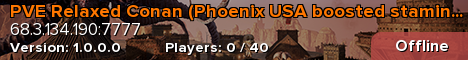 PVE Relaxed Conan (Phoenix USA boosted stamina,walking speed