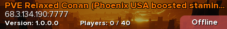 PVE Relaxed Conan (Phoenix USA boosted stamina,walking speed
