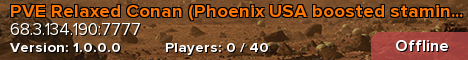 PVE Relaxed Conan (Phoenix USA boosted stamina,walking speed