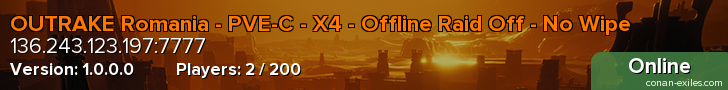 OUTRAKE Romania - PVE-C - X4 - Offline Raid Off - No Wipe