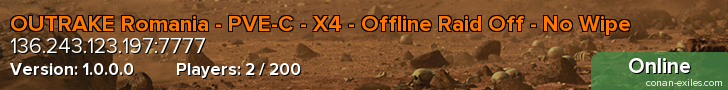 OUTRAKE Romania - PVE-C - X4 - Offline Raid Off - No Wipe