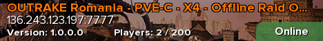 OUTRAKE Romania - PVE-C - X4 - Offline Raid Off - No Wipe